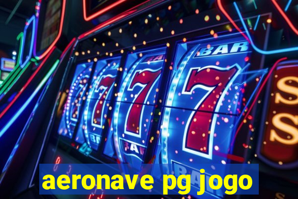 aeronave pg jogo